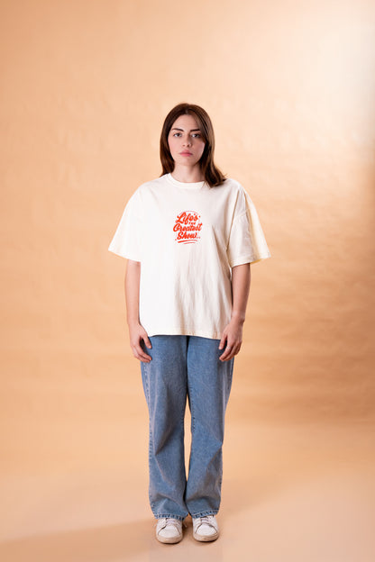 Life's the greatest show tee