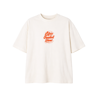 Life's the greatest show tee