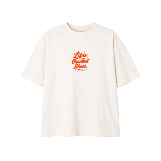 Life's the greatest show tee